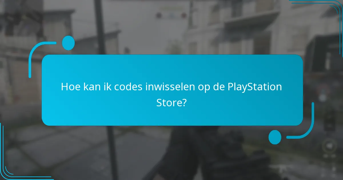 Hoe kan ik codes inwisselen op de PlayStation Store?