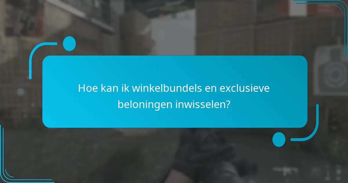 Welke exclusieve beloningen kunnen worden verdiend via bundel-inwisseling?