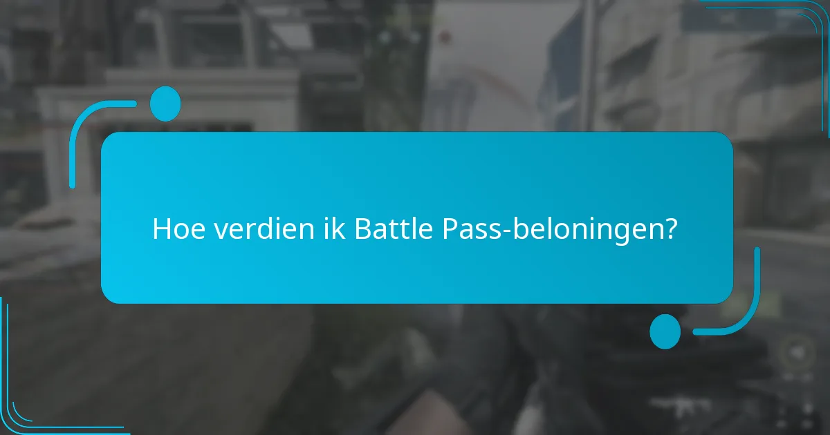 Hoe verdien ik Battle Pass-beloningen?