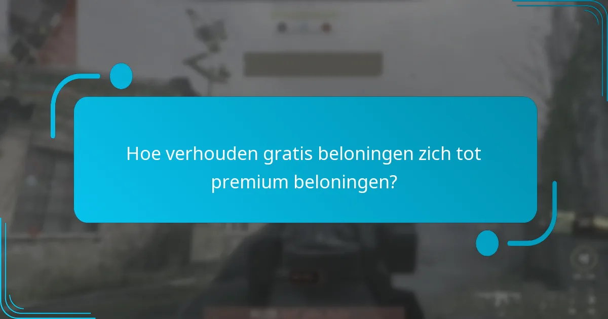 Hoe verhouden gratis beloningen zich tot premium beloningen?