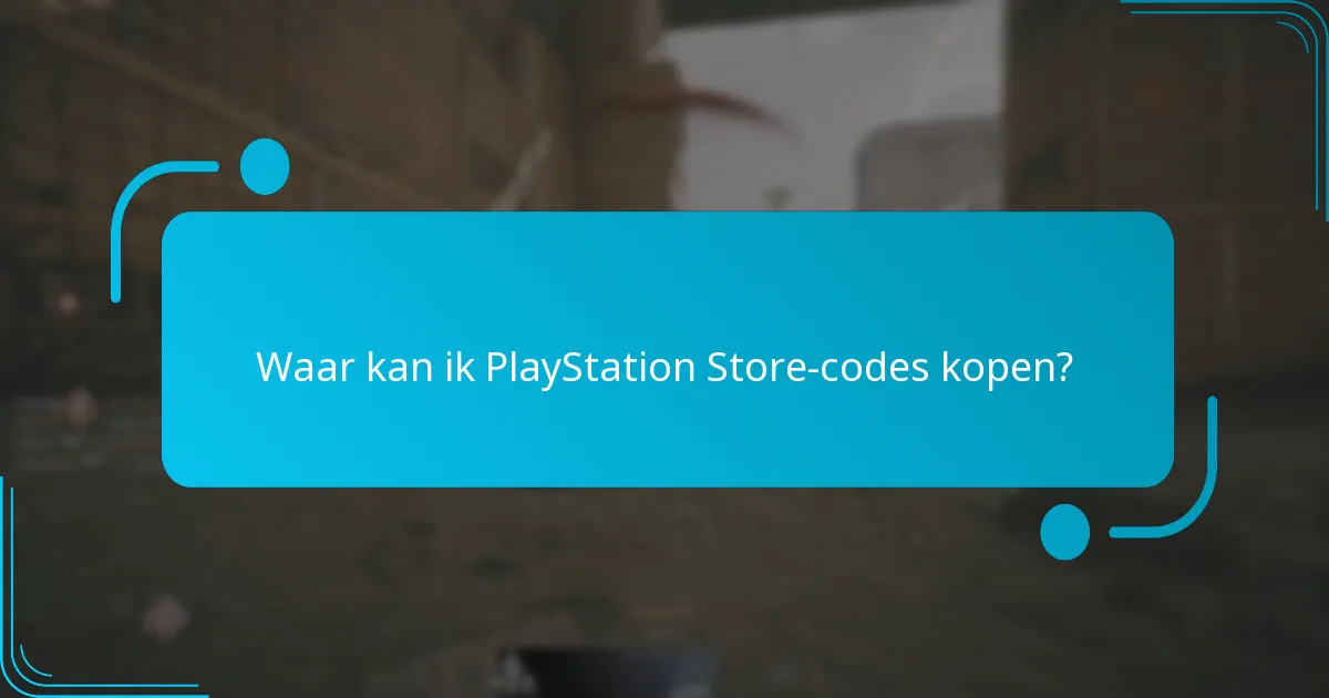 Wat zijn de vervaldata en beperkingen van PlayStation Store-codes?