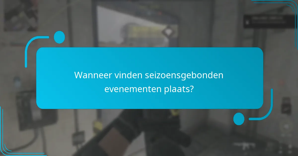 Wanneer vinden seizoensgebonden evenementen plaats?