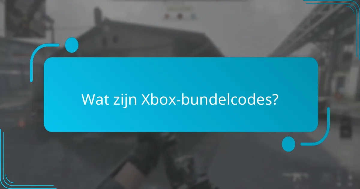 Wat zijn Xbox-bundelcodes?